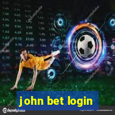 john bet login